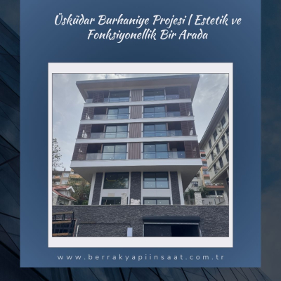 Üsküdar Burhaniye Projemizle Estetik ve Fonksiyonellik Bir Arada